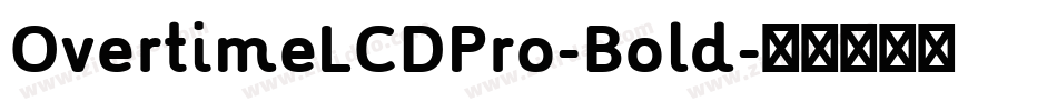 OvertimeLCDPro-Bold字体转换