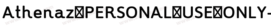 Athenaz_PERSONAL_USE_ONLY字体转换