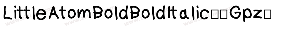 LittleAtomBoldBoldItalic-3Gpz字体转换
