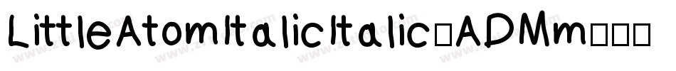 LittleAtomItalicItalic-ADMm字体转换
