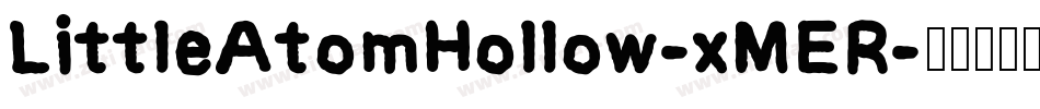LittleAtomHollow-xMER字体转换