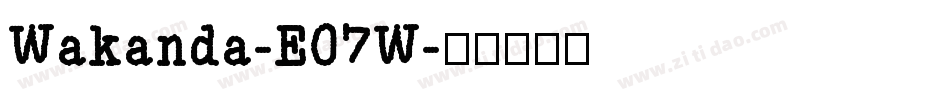 Wakanda-E07W字体转换