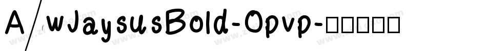 AwJaysusBold-Opvp字体转换
