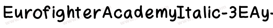 EurofighterAcademyItalic-3EAy字体转换 EurofighterAcademyItalic-3EAy字体转换