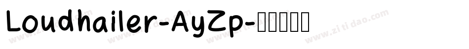 Loudhailer-AyZp字体转换