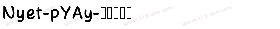 Nyet-pYAy字体转换