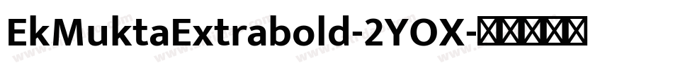 EkMuktaExtrabold-2YOX字体转换