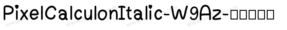 PixelCalculonItalic-W9Az字体转换