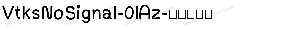 VtksNoSignal-0lAz字体转换