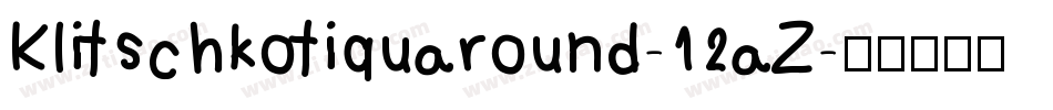 Klitschkotiquaround-12aZ字体转换