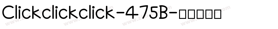 Clickclickclick-475B字体转换