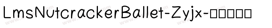 LmsNutcrackerBallet-Zyjx字体转换