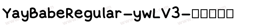 YayBabeRegular-ywLV3字体转换