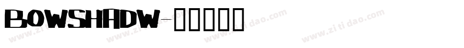 BOWSHADW字体转换