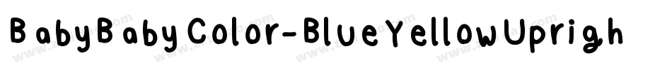 BabyBabyColor-BlueYellowUpright字体转换