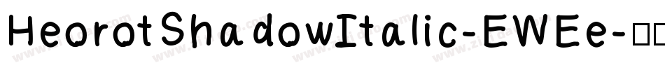 HeorotShadowItalic-EWEe字体转换