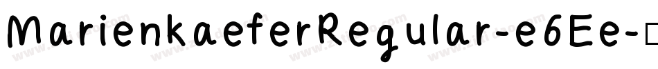 MarienkaeferRegular-e6Ee字体转换