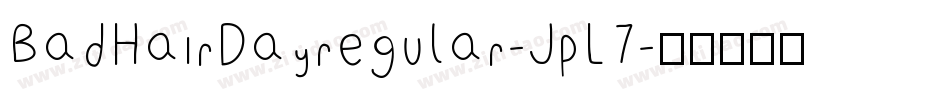 BadHairDayregular-JpL7字体转换