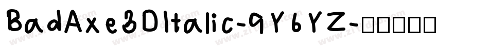 BadAxe3DItalic-9Y6YZ字体转换