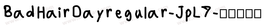 BadHairDayregular-JpL7字体转换