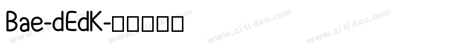 Bae-dEdK字体转换