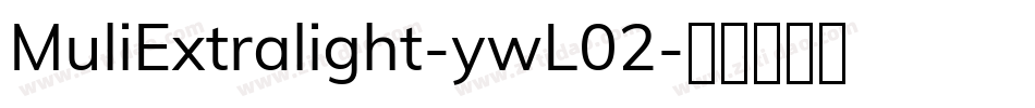 MuliExtralight-ywL02字体转换