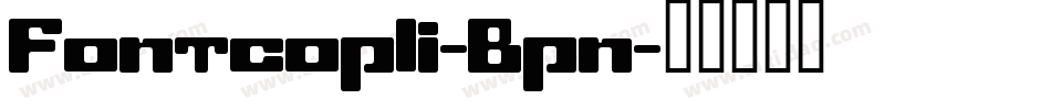 FontcopIi-Bpn字体转换