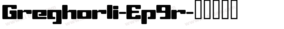 GreghorIi-Ep9r字体转换