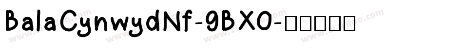 BalaCynwydNf-9BX0字体转换