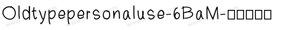 Oldtypepersonaluse-6BaM字体转换