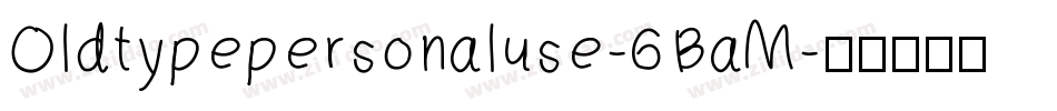 Oldtypepersonaluse-6BaM字体转换