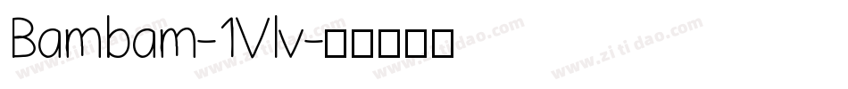 Bambam-1Vlv字体转换