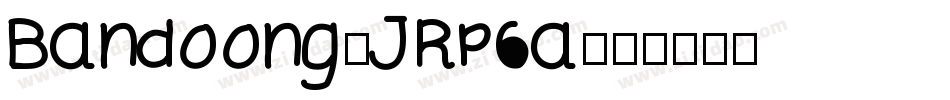 Bandoong-JRp6a字体转换