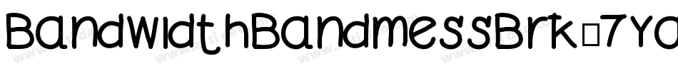 BandwidthBandmessBrk-7yaV字体转换