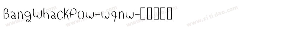 BangWhackPow-wqnw字体转换