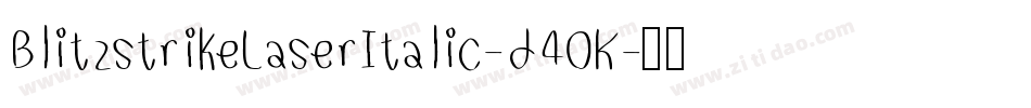 BlitzstrikeLaserItalic-d40K字体转换