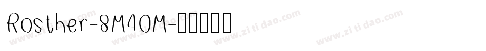 Rosther-8M40M字体转换