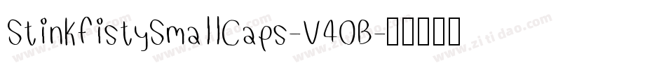 StinkfistySmallCaps-V40B字体转换