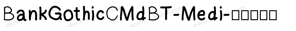 BankGothicCMdBT-Medi字体转换