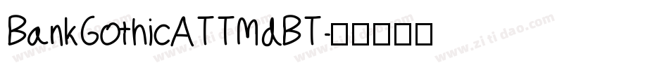 BankGothicATTMdBT字体转换
