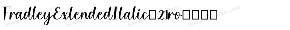 FradleyExtendedItalic-21ro字体转换