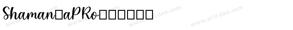 Shaman-aPRo字体转换