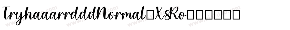 TryhaaarrdddNormal-X8Ro字体转换