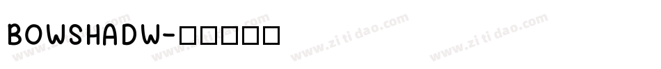 BOWSHADW字体转换