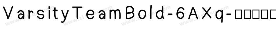 VarsityTeamBold-6AXq字体转换 VarsityTeamBold-6AXq字体转换