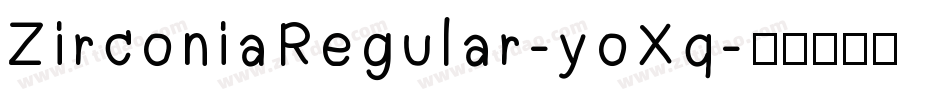 ZirconiaRegular-yoXq字体转换