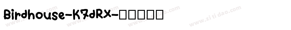 Birdhouse-K7dRX字体转换