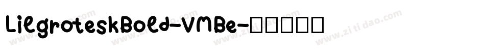 LilgroteskBold-VMBe字体转换