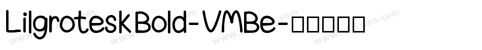 LilgroteskBold-VMBe字体转换