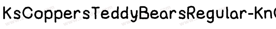 KsCoppersTeddyBearsRegular-KnOp字体转换